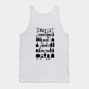 Everything I Brew I Brew It For You Tank Top